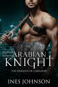 ŷKoboŻҽҥȥ㤨Arabian Knight a Contemporary Fantasy RomanceŻҽҡ[ Ines Johnson ]פβǤʤ532ߤˤʤޤ