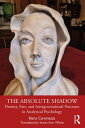 The Absolute Shadow Destiny, Fate, and Intergenerational Processes in Analytical Psychology