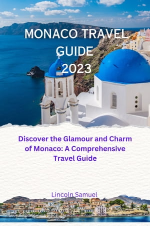 MONACO TRAVEL GUIDE 2023