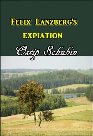Felix Lanzberg's Expiation【電子書籍】[ Os