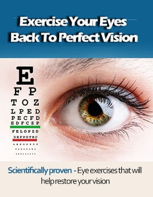 Exercise Your Eyes Back To Perfect Vision