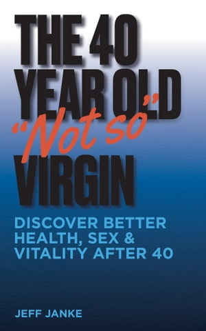 The 40 Year Old "Not So" Virgin