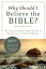 Why Should I Believe the Bible?