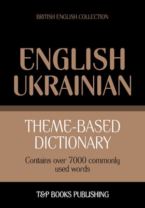 Theme-based dictionary British English-Ukrainian - 7000 words