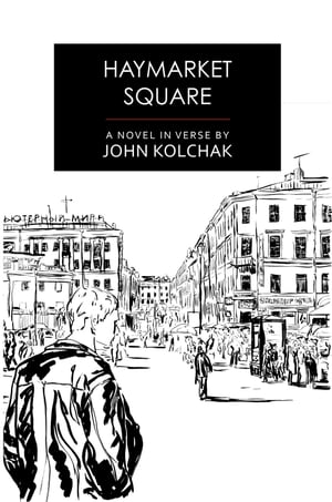 Haymarket Square The Story of Alex Bobrov