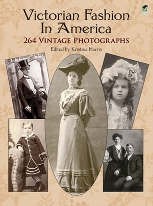 Victorian Fashion in America 264 Vintage Photogr