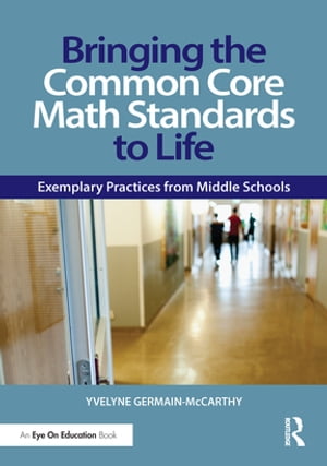 Bringing the Common Core Math Standards to Life Exemplary Practices from Middle Schools