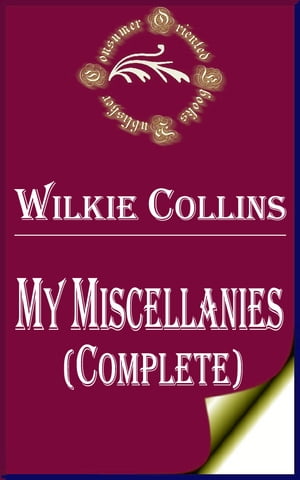 My Miscellanies (Complete)Żҽҡ[ Wilkie Collins ]