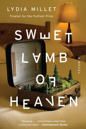 Sweet Lamb of Heaven: A Novel【電子書籍】[ Lydia Millet ]