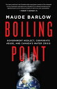 Boiling Point Government Neglect, Corporate Abuse, and Canada’s?Water?Crisis【電子書...