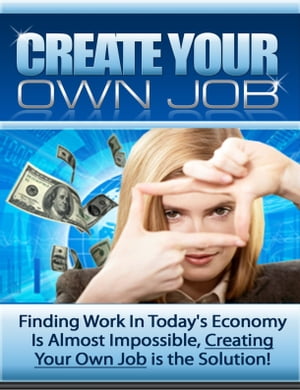 CREATE YOUR ON JOB