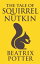 The Tale of Squirrel NutkinŻҽҡ[ Beatrix Potter ]