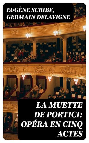 La Muette de Portici: Opéra en cinq actes