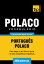 Vocabulário Português-Polaco - 3000 palavras mais úteis