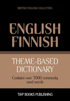 Theme-based dictionary British English-Finnish - 7000 words