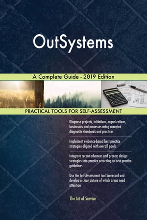 OutSystems A Complete Guide - 2019 Edition【電子書籍】[ Gerardus Blokdyk ]