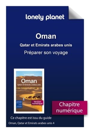 Oman, Qatar et Emirats arabes unis 4ED - Préparer son voyage