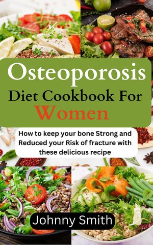 Osteoporosis Diet Cookbook for Women