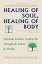 Healing of Soul, Healing of Body: Spiritual Leaders Unfold the Strength & Solace in Psalms