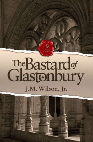 ŷKoboŻҽҥȥ㤨The Bastard of GlastonburyŻҽҡ[ J.M. Wilson Jr ]פβǤʤ521ߤˤʤޤ
