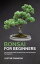 Bonsai For Beginners - The Complete Guide To Bonsai Care And Techniques For BeginnersŻҽҡ[ Justine Simmons ]