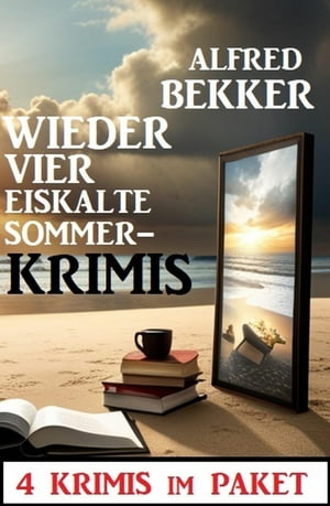 Wieder vier eiskalte Sommerkrimmis: 4 Krimis im Paket