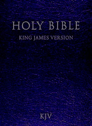 The Holy Bible, KJV- Old and New Testament