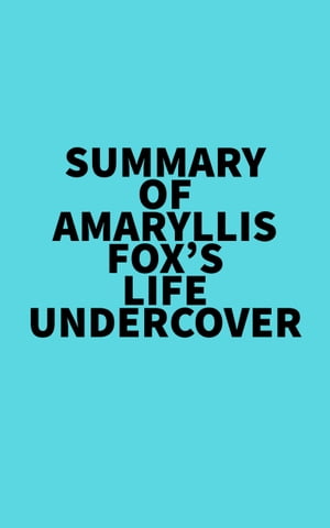 Summary of Amaryllis Fox's Life UndercoverŻҽҡ[ ? Everest Media ]