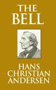 The Bell【電子書籍】[ Hans Christian Andersen ]