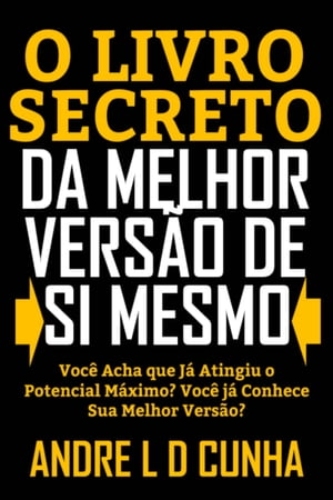 O LIVRO SECRETO DA MELHOR VERSÃO DE SI MESMO