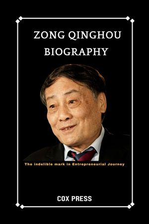 ZONG QINGHOU BIOGRAPHY