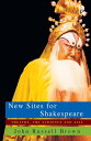 New Sites For Shakespeare Theatre, the Audience, and Asia【電子書籍】 John Russell Brown