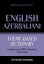 Theme-based dictionary British English-Azerbaijani - 9000 words