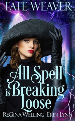 All Spell is Breaking Loose A Cozy Fantasy Series【電子書籍】[ ReGina Welling ]