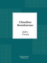 Claudius Bombarnac【電子書籍】[ Jules Vern