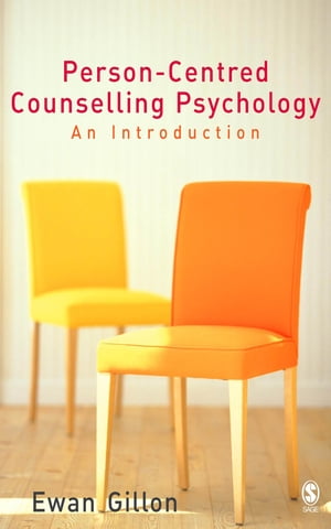 Person-Centred Counselling Psychology An Introduction【電子書籍】[ Ewan Gillon ]