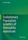Evolutionary Population Genetics of Drosophila ananassae【電子書籍】 Pranveer Singh