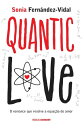 Quantic Love o romance que resolve a equa??o do amor【電子書籍】[ Sonia Fern?ndez-Vida...