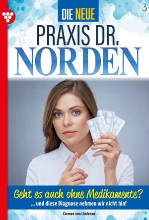 Die neue Praxis Dr. Norden 3 ? Arztserie Geht es auch ohne Medikamente?Żҽҡ[ Carmen von Lindenau ]