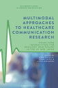 ŷKoboŻҽҥȥ㤨Multimodal Approaches to Healthcare Communication Research Visualising Interactions for Resilient Healthcare in the UK and JapanŻҽҡۡפβǤʤ13,280ߤˤʤޤ