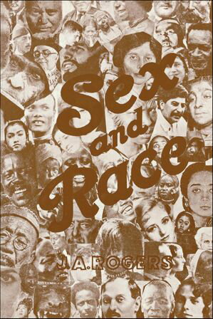 Sex and Race, Volume 3【電子書籍】[ J. A. Rogers ]