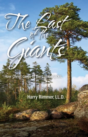 The Last of the Giants (How Christ Came to the Lumberjacks)