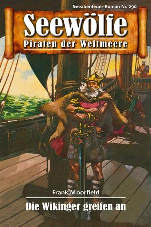 Seew?lfe - Piraten der Weltmeere 290 Die Wikinger greifen an【電子書籍】[ Frank Moorfield ]