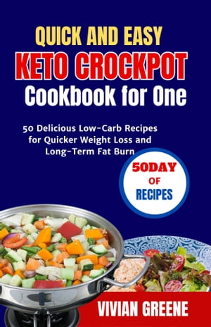 Quick & Easy Keto Crockpot Cookbook for one