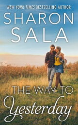 The Way to Yesterday【電子書籍】[ Sharon Sala ]