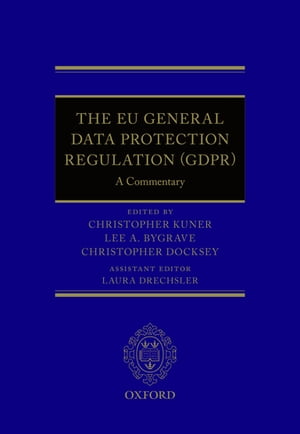 The EU General Data Protection Regulation (GDPR) A Commentary【電子書籍】