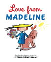 Love from MadelineŻҽҡ[ Ludwig Bemelmans ]