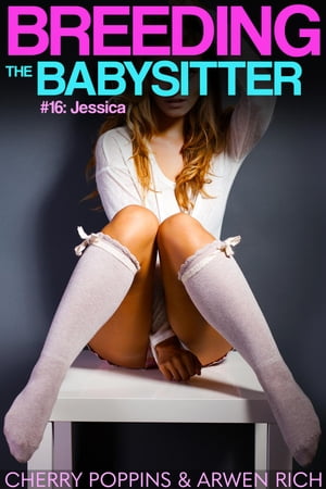 Breeding The Babysitter #16: Jessica