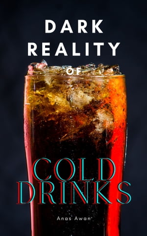 Dark Reality of Cold Drinks