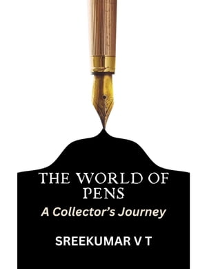 The World of Pens: A Collector’s Journey